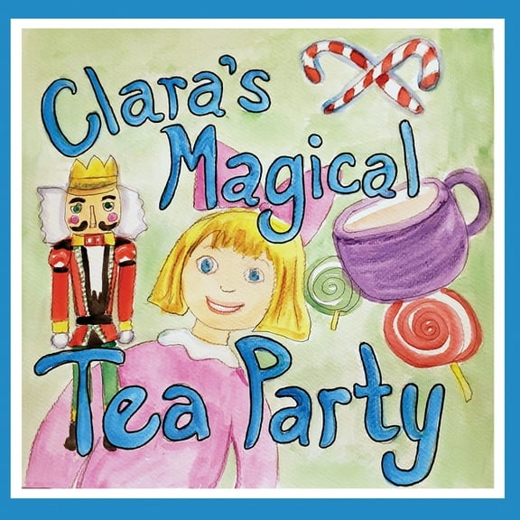 Clara's Magical Tea Party, (Paperback)