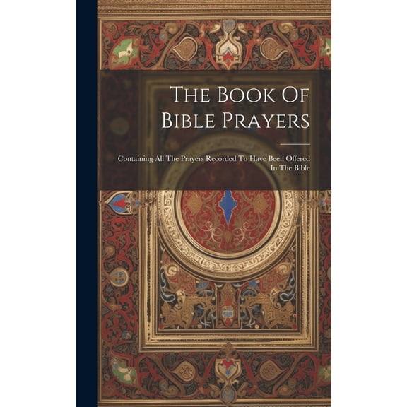 The Book Of Bible Prayers (Hardcover)