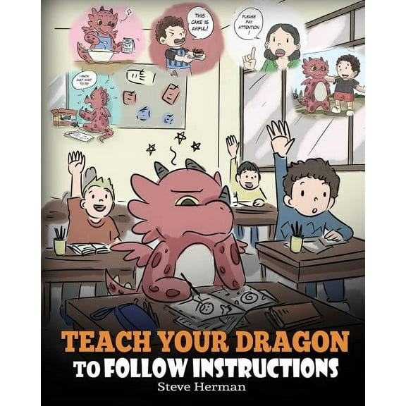 My Dragon Books Teach Your Dragon To Follow Instructions: Help Your Dragon Follow Directions. A Cute Children Story To Teach Kids The Im, Book 20, (Paperback)
