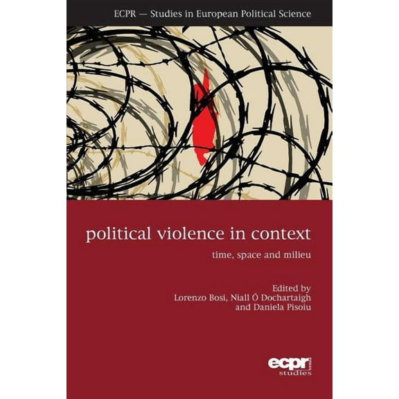 Political Violence in Context: Time, Space and Milieu, (Paperback)