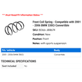 thumbnail image 2 of Front Coil Spring - Compatible with 2001 - 2006 BMW 330Ci Convertible 2002 2003 2004 2005, 2 of 2