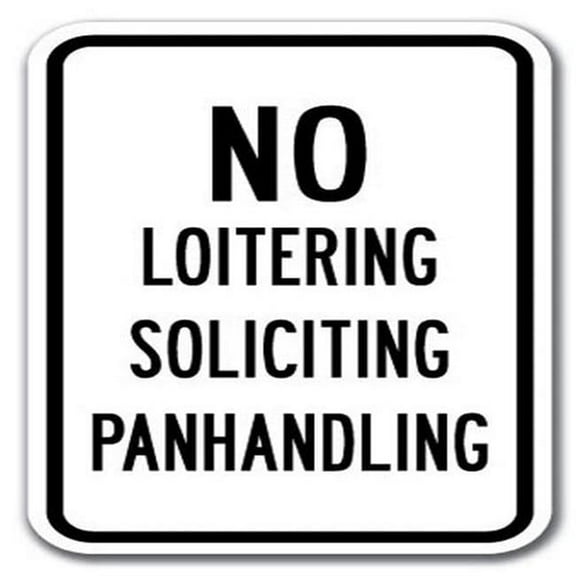 No Loitering Soliciting Panhandling Sign 12" x 18" Heavy Gauge Aluminum Signs