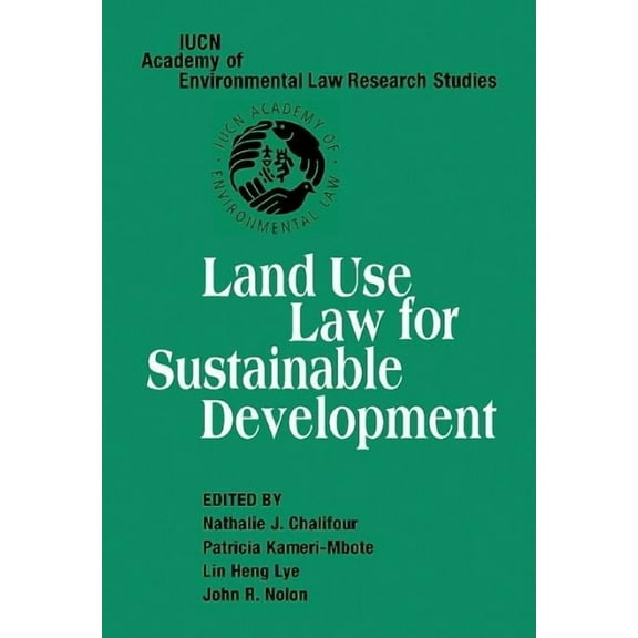 Iucn Academy of Environmental Law Resear Land Use Law Sustain Development, (Hardcover)