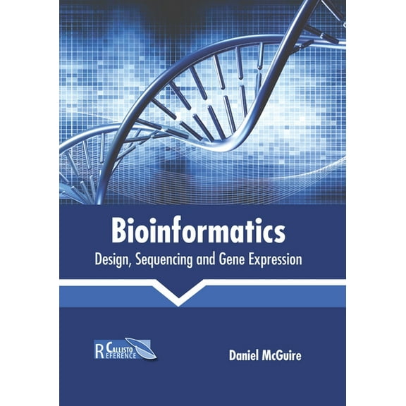 Bioinformatics: Design, Sequencing and Gene Expression, (Hardcover)