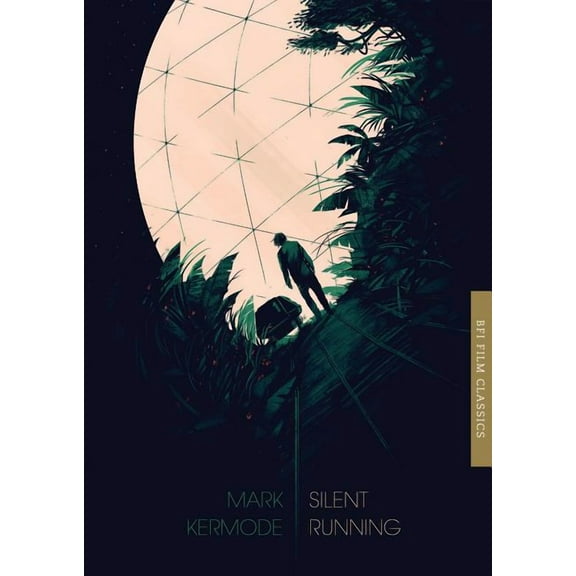 BFI Film Classics: Silent Running (Paperback)