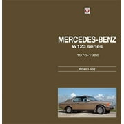 Mercedes-Benz W123 Series: All Models 1976 to 1986 (Hardcover)