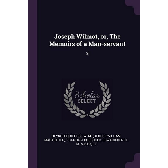 Joseph Wilmot, or, The Memoirs of a Man-servant: 2 (Paperback)