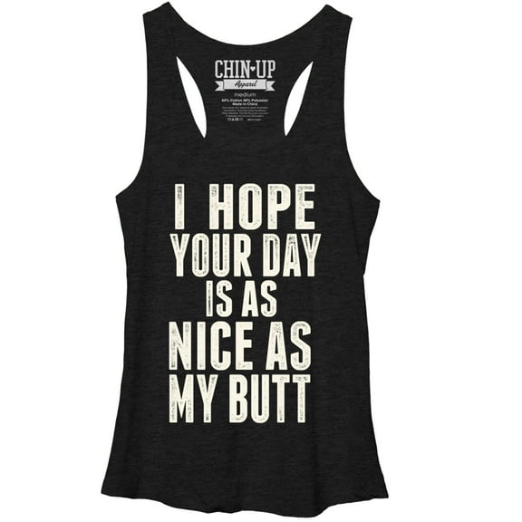 Women's CHIN UP Your Day is as Nice as my Butt  Racerback Tank Top Black Heather Large