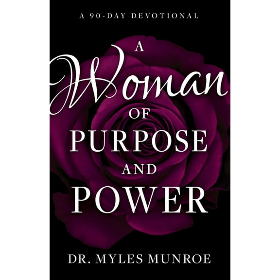 A Woman of Purpose and Power: A 90-Day Devotional, (Paperback)