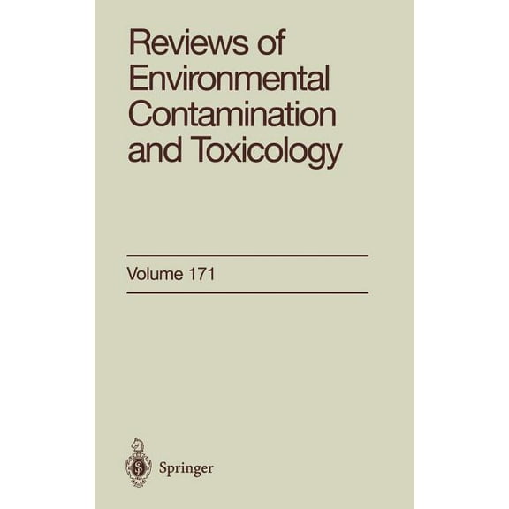 Reviews of Environmental Contamination a Reviews of Environmental Contamination and Toxicology: Continuation of Residue Reviews, Book 171, (Hardcover)