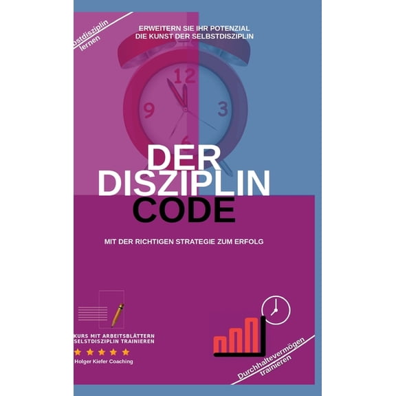 Der Disziplin Code: Erweitern Sie Ihr Potenzial Die Kunst Der Selbstdisziplin, (Hardcover)