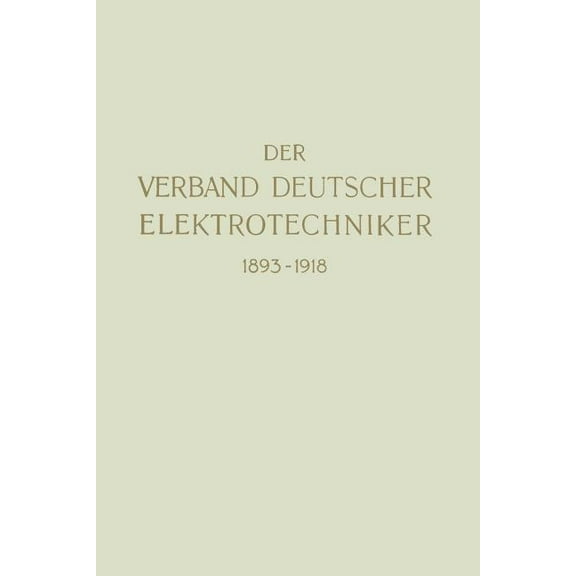 Der Verband Deutscher Elektrotechniker 1893-1918, (Paperback)