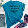 thumbnail image 2 of I Smile Because I'm Your Mother Shirt, Unisex Women's Shirt, Sarcastic Mom Shirt, Sassy Mama Shirt, Heather Blue, XX-Large, 2 of 6