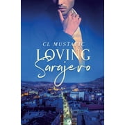 Loving Sarajevo (Paperback)