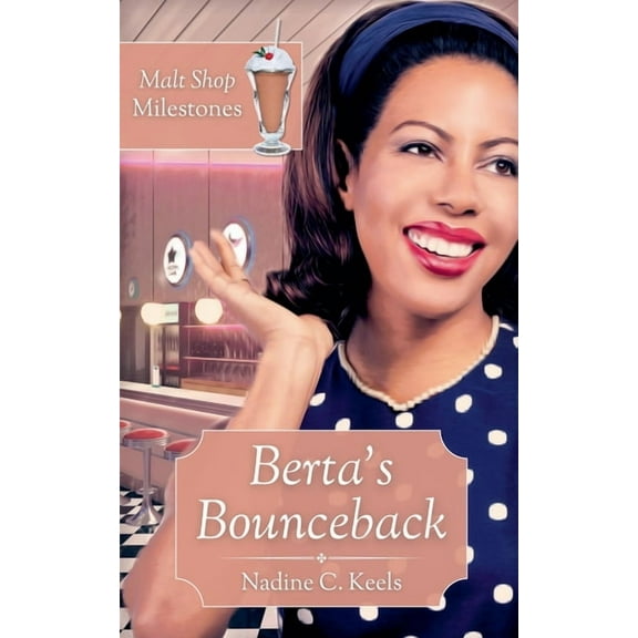 Malt Shop Milestones Berta's Bounceback, Book 2, (Paperback)