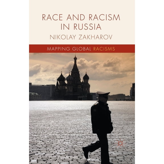 Mapping Global Racisms Race and Racism in Russia, (Paperback)