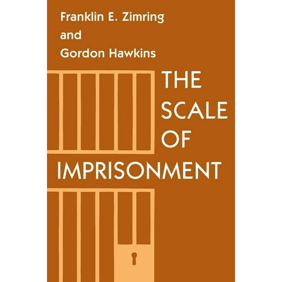 Studies in Crime and Justice The Scale of Imprisonment, (Paperback)