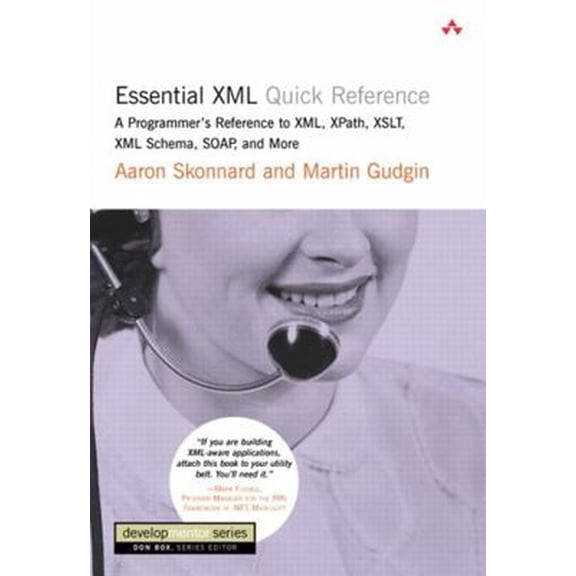 Pre-Owned Essential XML Quick Reference: A Programmer's Reference to XML, Xpath, XSLT, XML Schema, Soap, and More (Paperback) 0201740958 9780201740950