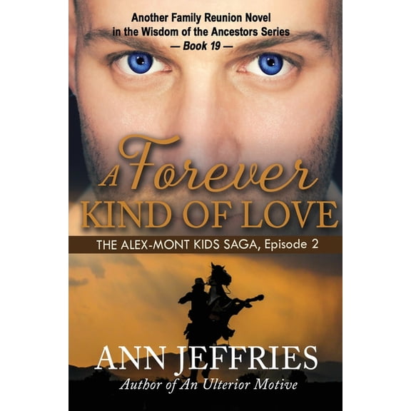 Family Reunion--The Wisdom of the Ancestors: A Forever Kind of Love : The Alex-Mont Kids Saga, Episode 2 (Series #19) (Paperback)