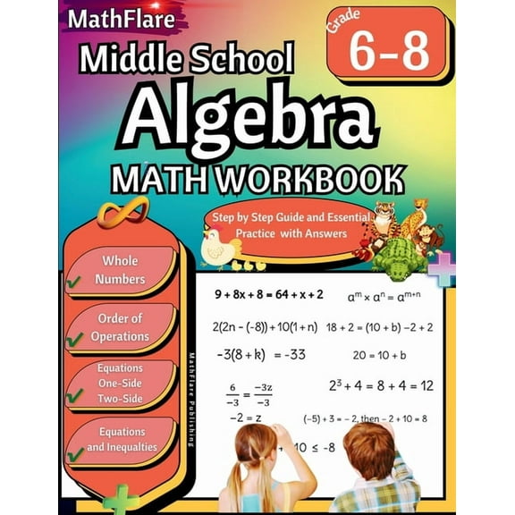 Mathflare Workbooks Middle School Algebra Workbook 6th to 8th Grade: Pre Algebra Grade 6-8, Equations One Side, Two Side, Solving Inequaliti, Book 1, (Paperback)