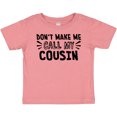 thumbnail image 3 of Inktastic Don't Make Me Call My Cousin Boys or Girls Baby T-Shirt, 3 of 5