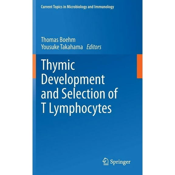 Current Topics in Microbiology and Immmu Thymic Development and Selection of T Lymphocytes, Book 373, (Hardcover)