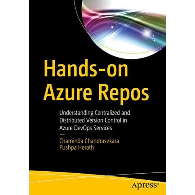 Hands-on Azure Repos: Understanding Centralized and Distributed Version Control in Azure DevOps Services