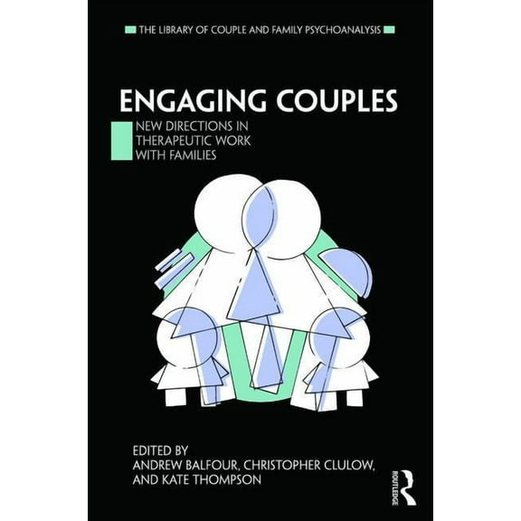 Library of Couple and Family Psychoanaly Engaging Couples: New Directions in Therapeutic Work with Families, (Paperback)