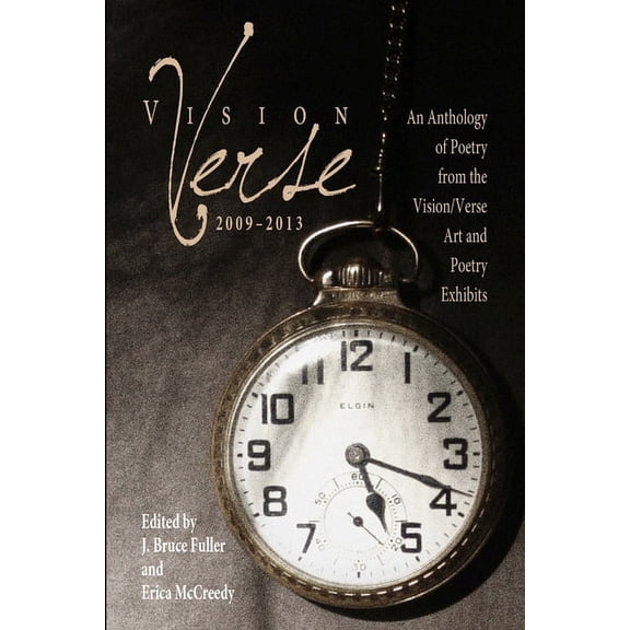 Vision/Verse 2009-2013: An Anthology of Poetry, (Paperback)