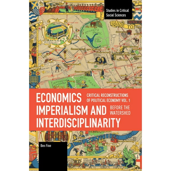 Studies in Critical Social Sciences Economics Imperialism and Interdisciplinarity, (Paperback)