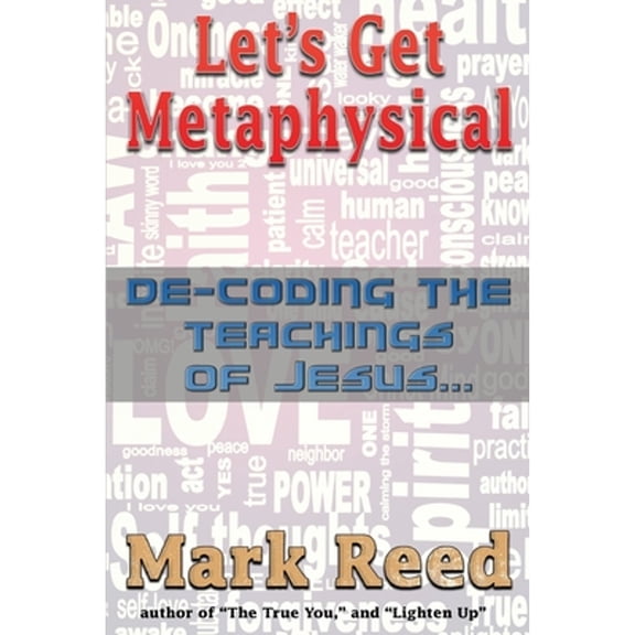 Pre-Owned Let's Get Metaphysical: De-Coding the Teachings of Jesus (Paperback) 1086848365 9781086848366