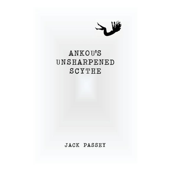 Ankou's Unsharpened Scythe, (Paperback)