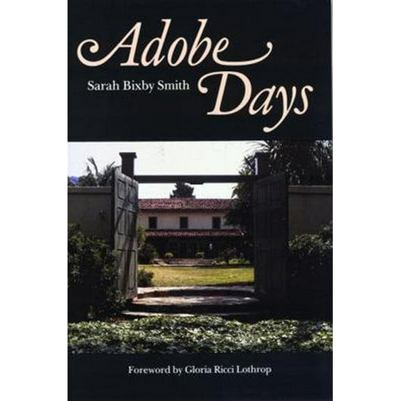 Pre-Owned Adobe Days: Being the Truthful Narrative of the Events in the Life of a California Girl on a Sheep Ranch and in El Pueblo de Nuestra Seanora de Los An (Paperback) 0803291787 9780803291782