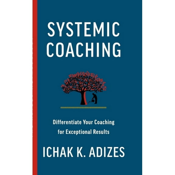 Systemic Coaching: Differentiate Your Coaching for Exceptional Results (Hardcover)