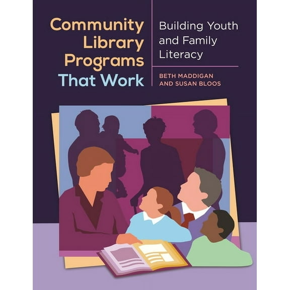 Community Library Programs That Work: Building Youth and Family Literacy, (Paperback)