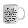 thumbnail image 2 of Cute Analyst Gifts, I'm an Analyst. I Solve Problems You Do Not Know, Nice Birthday 11oz Mug For Coworkers From Colleagues, Unique analyst gifts, Unique gifts for analysts, Unique gift ideas for, 2 of 2
