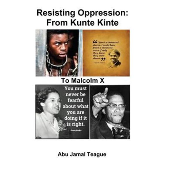 Pre-Owned Resisting Oppression : From Kunte Kinte to Malcolm X