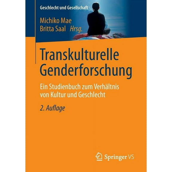 Geschlecht Und Gesellschaft Transkulturelle Genderforschung: Ein Studienbuch Zum VerhÃ¤ltnis Von Kultur Und Geschlecht, Book 41, (Paperback)