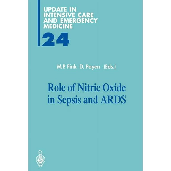 Update in Intensive Care and Emergency M Role of Nitric Oxide in Sepsis and ARDS, Book 24, (Paperback)