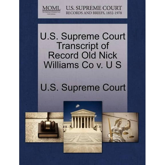 U.S. Supreme Court Transcript of Record Old Nick Williams Co V. U S (Paperback)