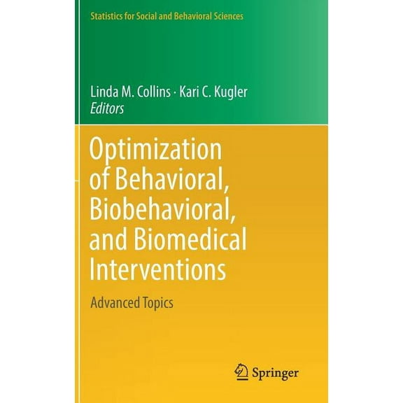 Statistics for Social and Behavioral Sci Optimization of Behavioral, Biobehavioral, and Biomedical Interventions: Advanced Topics, (Hardcover)
