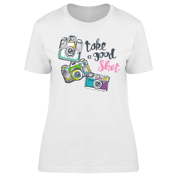 Take A Good Shot! Design T-Shirt Women -Image by Shutterstock, Female x-Large