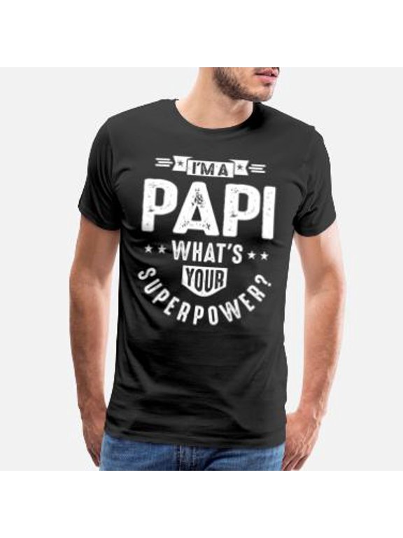 Mens Papi What's Your Superpower Funny Dad/Grandpa T-Shirt for Men Women