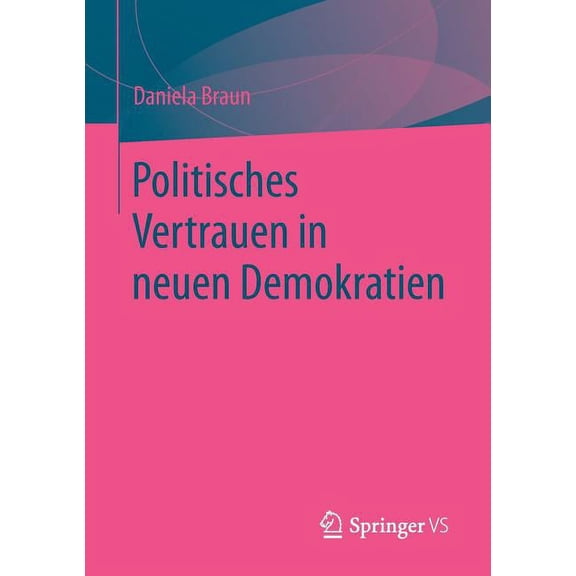Politisches Vertrauen in Neuen Demokratien, (Paperback)