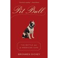 thumbnail image 2 of Pit Bull, Bronwen Dickey Paperback, 2 of 2
