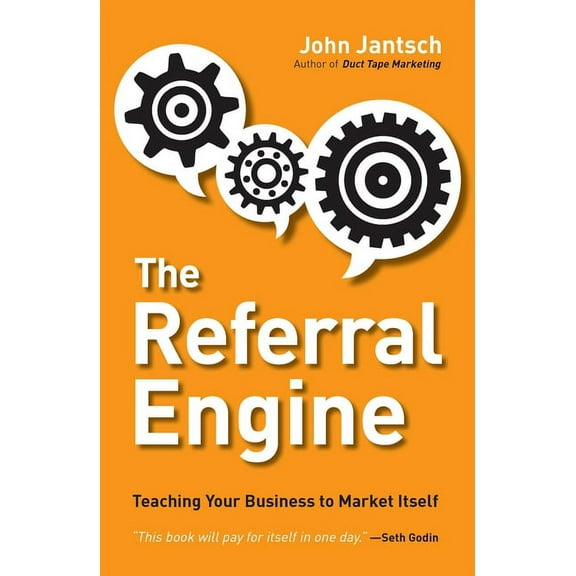 The Referral Engine : Teaching Your Business to Market Itself (Paperback)