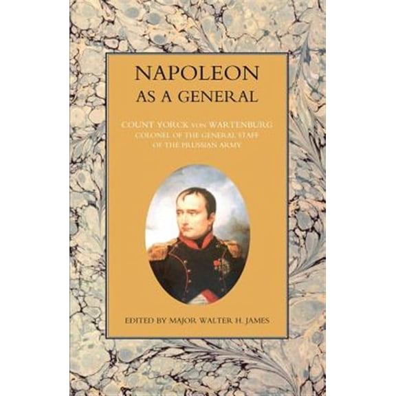 NAPOLEON AS A GENERAL Volume Two