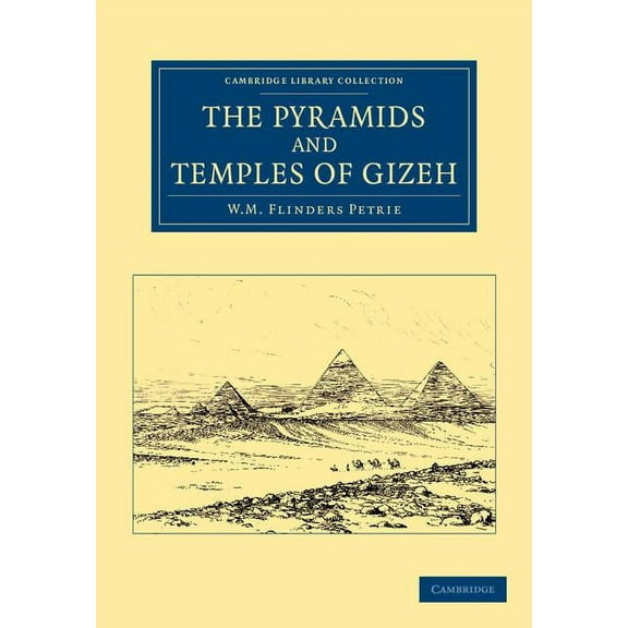 Cambridge Library Collection - Egyptolog The Pyramids and Temples of Gizeh, (Paperback)