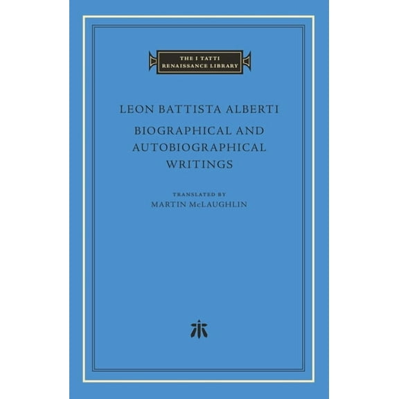 I Tatti Renaissance Library Biographical and Autobiographical Writings, (Hardcover)