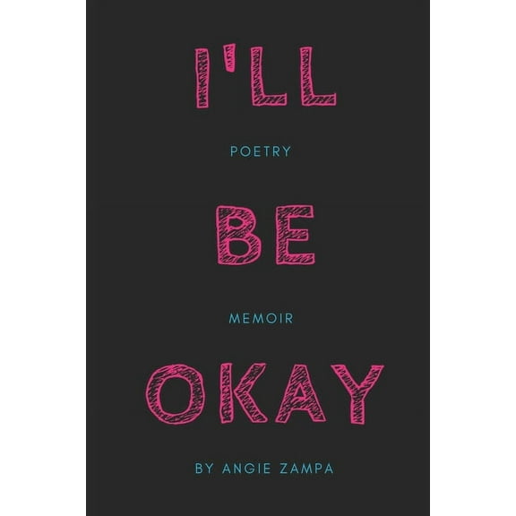 I'll Be Okay: A Poetry Memoir (Paperback)